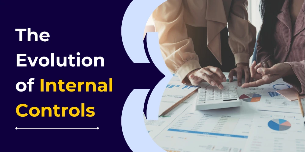 The Evolution of Internal Controls Impact on operational efficiencies